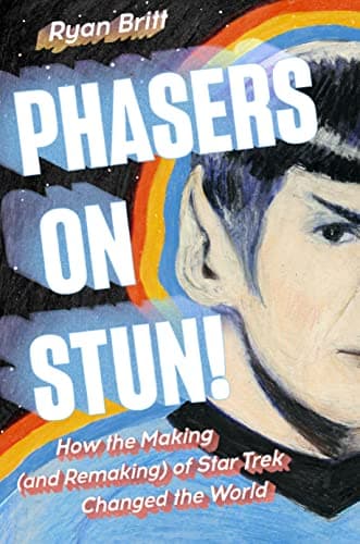 Cover of Phasers on Stun!: How the Making (and Remaking) of Star Trek Changed the World