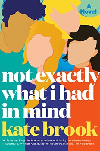 Cover of Not Exactly What I Had in Mind