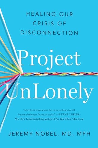 Cover of Project UnLonely: Healing Our Crisis of Disconnection