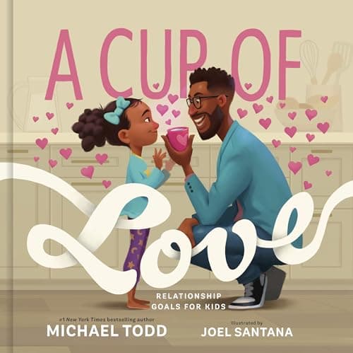 Cover of A Cup of Love: Relationship Goals for Kids