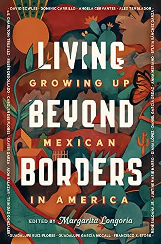 Cover of Living Beyond Borders: Growing up Mexican in America