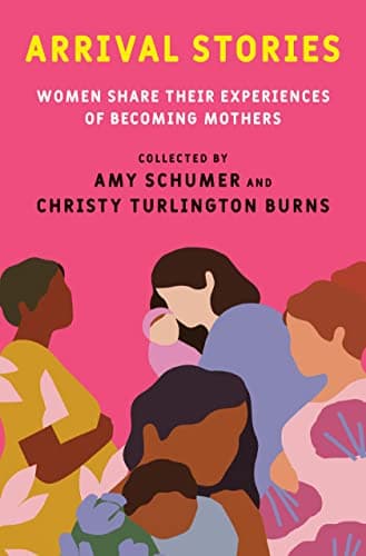 Cover of Arrival Stories: Women Share Their Experiences of Becoming Mothers