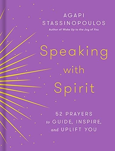 Cover of Speaking With Spirit: 52 Prayers to Guide, Inspire, and Uplift You