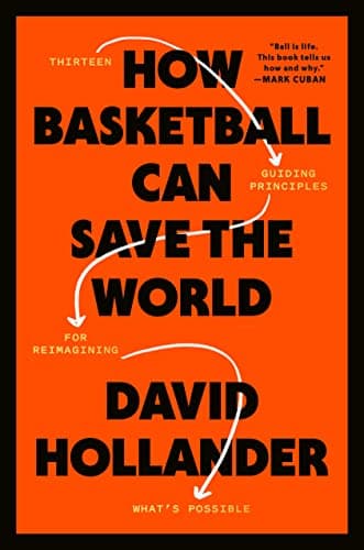 Cover of How Basketball Can Save the World: 13 Guiding Principles for Reimagining What's Possible