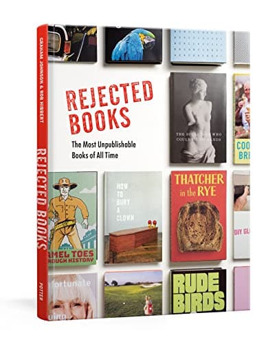 Cover of Rejected Books: The Most Unpublishable Books of All Time