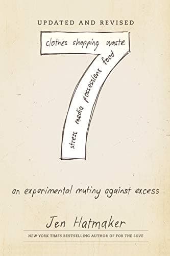Cover of 7: An Experimental Mutiny Against Excess (Updated and Revised)