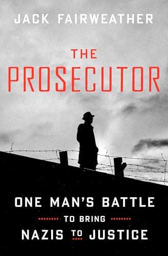 Cover of The Prosecutor: One Man's Battle to Bring Nazis to Justice