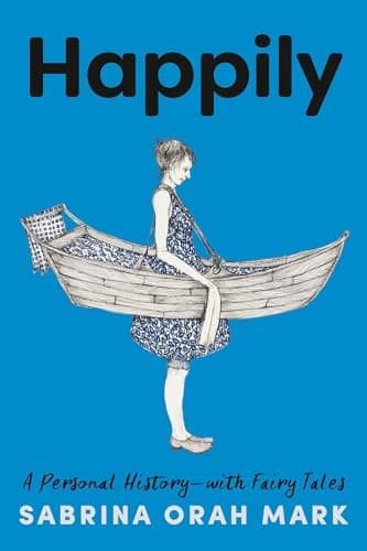 Cover of Happily: A Personal History—With Fairy Tales