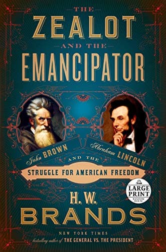 Cover of The Zealot and the Emancipator: John Brown, Abraham Lincoln, and the Struggle for American Freedom (Large Print)