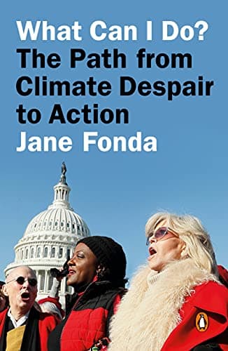 Cover of What Can I Do?: The Path from Climate Despair to Action