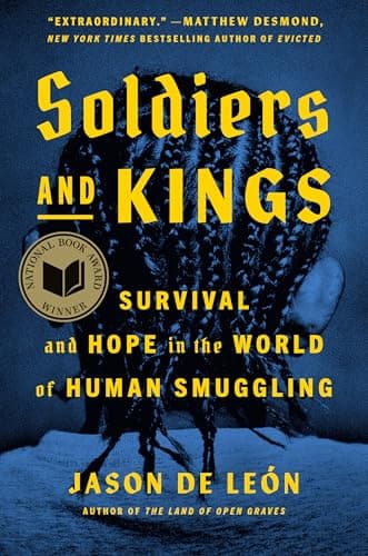 Cover of Soldiers and Kings: Survival and Hope in the World of Human Smuggling