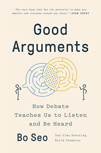 Cover of Good Arguments: How Debate Teaches Us to Listen and Be Heard