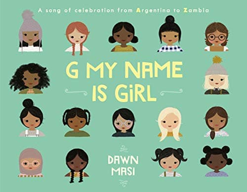 Cover of G My Name Is Girl: A Song of Celebration From Argentina to Zambia
