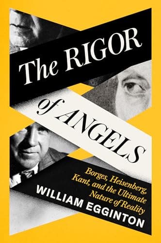 Cover of The Rigor of Angels: Borges, Heisenberg, Kant, and the Ultimate Nature of Reality