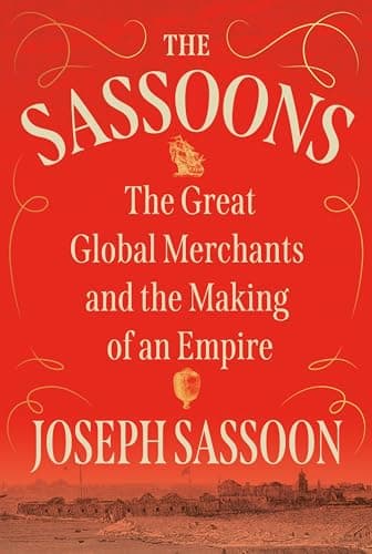 Cover of The Sassoons: The Great Global Merchants and the Making of an Empire