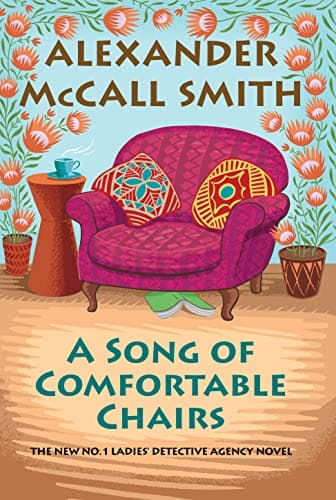 Cover of A Song of Comfortable Chairs (No. 1 Ladies' Detective Agency, Bk. 23)