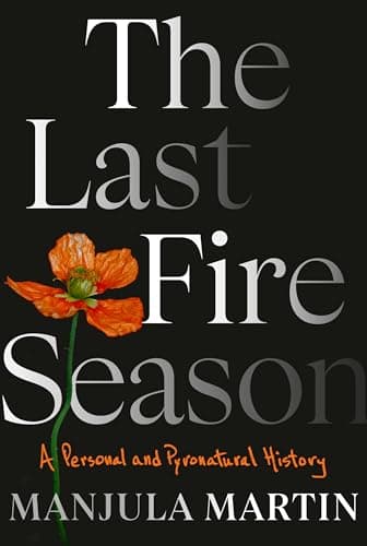 Cover of The Last Fire Season: A Personal and Pyronatural History