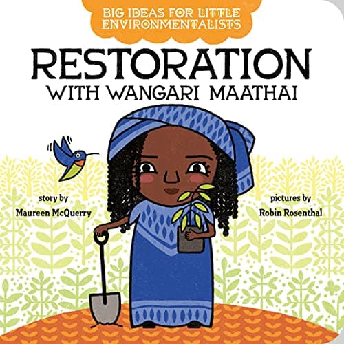 Cover of Restoration With Wangari Maathai (Big Ideas for Little Environmentalists)