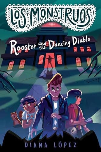 Cover of Rooster and the Dancing Diablo (Los Monstruos)