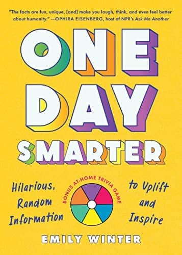 Cover of One Day Smarter: Hilarious, Random Information to Uplift and Inspire