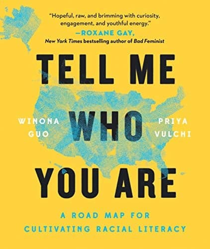Cover of Tell Me Who You Are: A Road Map for Cultivating Racial Literacy