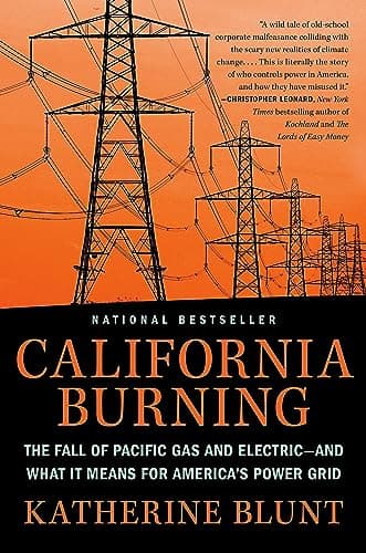 Cover of California Burning: The Fall of Pacific Gas and Electric--and What It Means for America's Power Grid