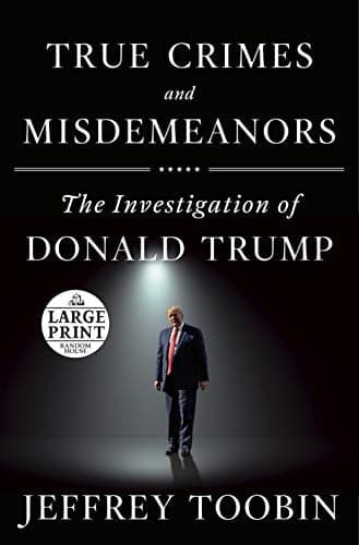 Cover of True Crimes and Misdemeanors: The Investigation of Donald Trump (Large Print)