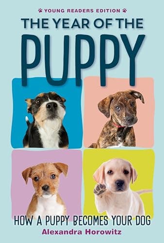 Cover of The Year of the Puppy: How a Puppy Becomes Your Dog