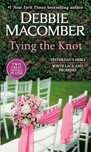Cover of Tying the Knot, 2 in 1 Book (Yesterday's Hero/White Lace and Promises)