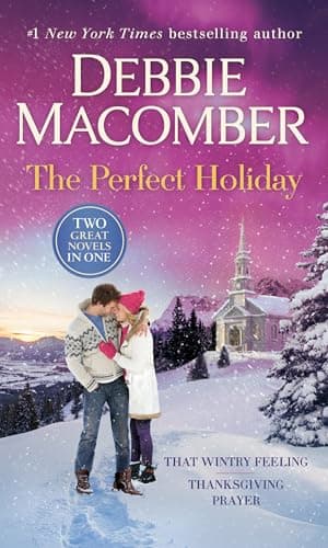 Cover of The Perfect Holiday: 2 Books in 1 Collection (That Wintry Feeling/Thanksgiving Prayer)