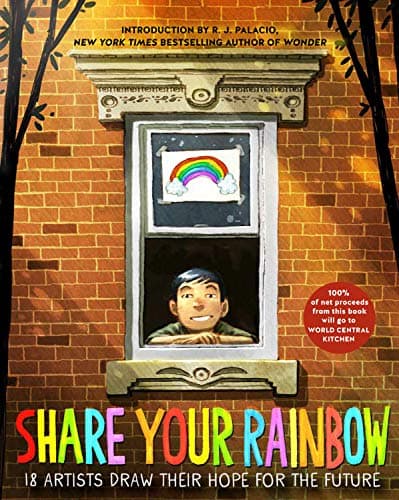 Cover of Share Your Rainbow: 18 Artists Draw Their Hope for the Future