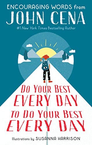 Cover of Do Your Best Every Day to Do Your Best Every Day: Encouraging Words From John Cena