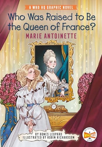 Cover of Who Was Raised to Be the Queen of France? Marie Antoinette (WhoHQ Graphic)