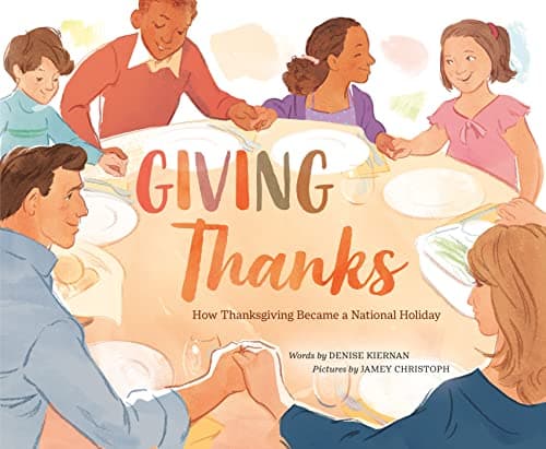 Cover of Giving Thanks: How Thanksgiving Became a National Holiday