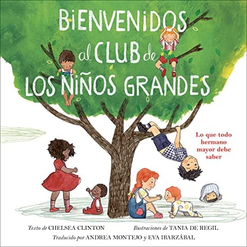 Cover of Bienvenidos Al Club de Los Ninos Grandes: Lo Que Todo Hermano Mayor Debe Saber