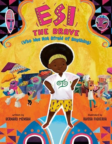 Cover of Esi the Brave (Who Was Not Afraid of Anything)