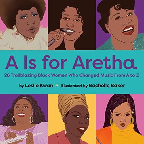 Cover of A is for Aretha: 26 Trailblazing Black Women Who Changed Music from A to Z