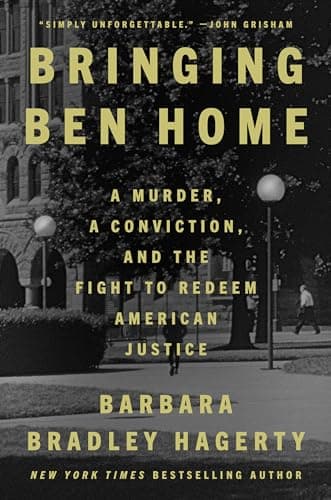 Cover of Bringing Ben Home: A Murder, a Conviction, and the Fight to Redeem American Justice