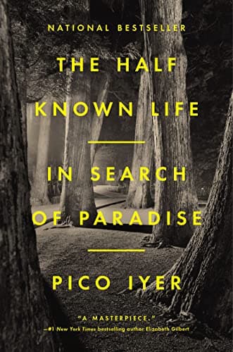 Cover of The Half Known Life: In Search of Paradise