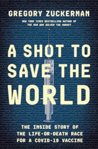 Cover of A Shot to Save the World: The Inside Story of the Life-Or-Death Race For a Covid-19 Vaccine