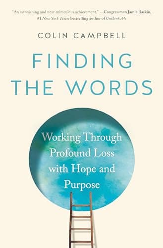 Cover of Finding the Words: Working Through Profound Loss With Hope and Purpose