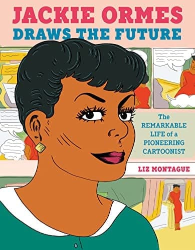 Cover of Jackie Ormes Draws the Future: The Remarkable Life of a Pioneering Cartoonist