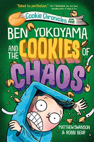 Cover of Ben Yokoyama and the Cookies of Chaos (Cookie Chyronicles, Bk. 5)