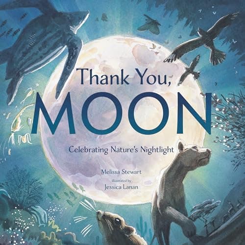 Cover of Thank You, Moon: Celebrating Nature's Nightlight