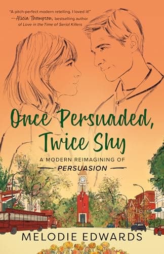 Cover of Once Persuaded, Twice Shy: A Modern Reimagining of Persuasion