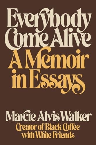 Cover of Everybody Come Alive: A Memoir in Essays