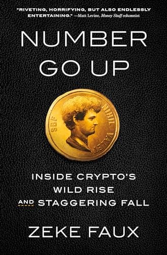 Cover of Number Go Up: Inside Crypto's Wild Rise and Staggering Fall