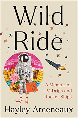 Cover of Wild Ride: A Memoir of I.V. Drips and Rocket Ships