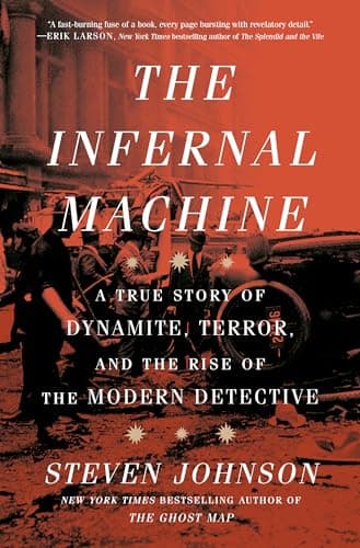 Cover of The Infernal Machine: A True Story of Dynamite, Terror, and the Rise of the Modern Detective