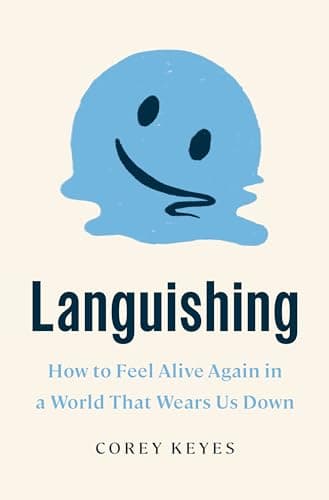 Cover of Languishing: How to Feel Alive Again in a World That Wears Us Down